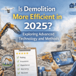 Is Demolition More Efficient in 2025? Exploring Advanced Technology and Methods